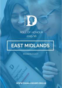Award Holder/Group Name: Demi Category: Diana Active Campaigner Organisation: Soar Valley College Town: Leicester Region: East Midlands Demi is a true and unflappable campaigner for what she believes in. She has success