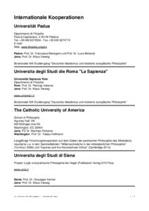 Internationale Kooperationen Universität Padua Dipartimento di Filosofia Piazza Capitaniato, Padova Tel. +Fax +E-mail: