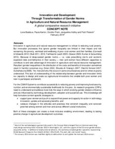 Innovation and Development Through Transformation of Gender Norms in Agriculture and Natural Resource Management A global comparative research initiative CONCEPT NOTE Lone Badstue, Paula Kantor, Gordon Prain, Jacqueline 