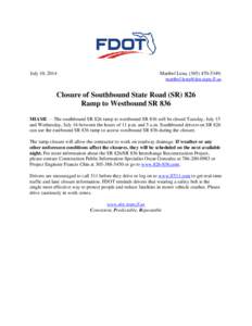 July 10, 2014  Maribel Lena, ([removed]; [removed]  Closure of Southbound State Road (SR) 826