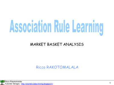 MARKET BASKET ANALYSIS  Ricco RAKOTOMALALA Ricco Rakotomalala Tutoriels Tanagra - http://tutoriels-data-mining.blogspot.fr/