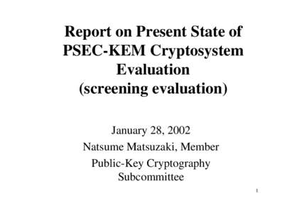 Semantic security / Hybrid cryptosystem / Integrated Encryption Scheme / Random oracle / Key encapsulation / Standard model / Cryptography / Public-key cryptography / CRYPTREC