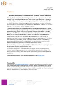 EBF_007853 Athens, 9 May 2014 Press Release  Wim Mijs appointed as Chief Executive of European Banking Federation
