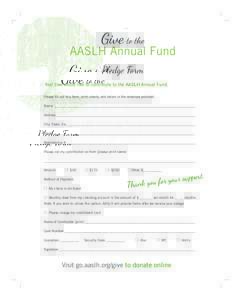Give to the  AASLH Annual Fund Pledge Form l Yes! I/we would like to contribute to the AASLH Annual Fund. Please fill out this form, print clearly, and return in the envelope provided.