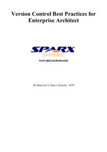 Version Control Best Practices for Enterprise Architect www.sparxsystems.com  All Material © Sparx Systems, 2010