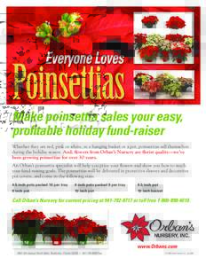 Make poinsettia sales your easy, profitable holiday fund-raiser Whether they are red, pink or white, in a hanging basket or a pot, poinsettias sell themselves during the holiday season. And, flowers from Orban’s Nurser