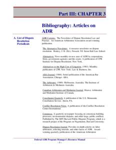 Part III: CHAPTER 3 Bibliography: Articles on ADR A. List of Dispute Resolution Periodicals
