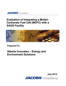 Evaluation of Integrating a Molten Carbonate Fuel Cell (MCFC) with a SAGD Facility Prepared For