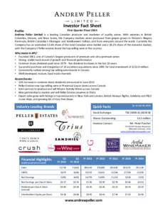 Investor Fact Sheet First Quarter Fiscal 2014 Andrew Peller Limited is a leading Canadian producer and marketer of quality wines. With wineries in British Columbia, Ontario, and Nova Scotia, the Company markets wines pro