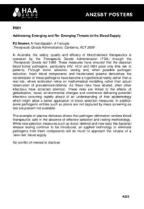 P001 Addressing Emerging and Re- Emerging Threats to the Blood Supply FU Hoeren, N Nandapalan, A Farrugia Therapeutic Goods Administration, Canberra, ACT 2609 In Australia, the safety, quality and efficacy of blood-deriv