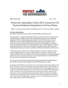 PRESS RELEASE  June 2, 2014 Protect the Adirondacks Cheers EPA Actions for C02 Emission Reduction Regulations for Power Plants