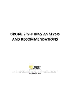 DRONE SIGHTINGS ANALYSIS AND RECOMMENDATIONS UNMANNED AIRCRAFT SAFETY TEAM DRONE SIGHTINGS WORKING GROUP DECEMBER 12, 2017