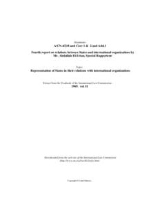 Document:-  A/CNand Corr 1 & 2 and Add.1 Fourth report on relations between States and international organizations by Mr. Abdullah El-Erian, Special Rapporteur