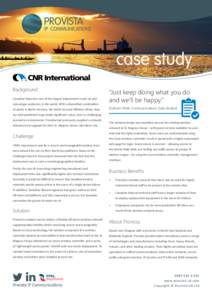 case study Background Canadian Natural is one of the largest independent crude oil and natural gas producers in the world. With a diversified combination of assets in North America, the North Sea and Offshore Africa, the