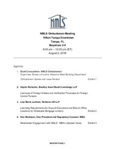 NMLS Ombudsman Meeting Hilton Tampa Downtown Tampa, FL Bayshore 2-4 9:00 am – 12:00 pm (ET) August 2, 2016