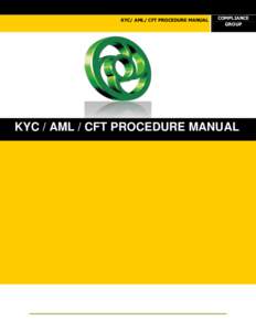 KYC/ AML/ CFT PROCEDURE MANUAL  COMPLIANCE GROUP  KYC / AML / CFT PROCEDURE MANUAL