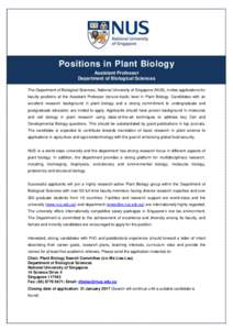 Positions in Plant Biology Assistant Professor Department of Biological Sciences The Department of Biological Sciences, National University of Singapore (NUS), invites applications for faculty positions at the Assistant 
