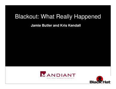 Blackout: What Really Happened Jamie Butler and Kris Kendall Outline  