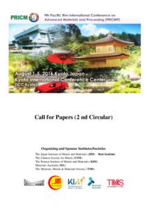 Call for Papers (2 nd Circular)  Organizing and Sponsor Institutes/Societies The Japan Institute of Metals and Materials (JIM) Host Institute The Chinese Society for Metals (CSM) The Korean Institute of Metals and Materi