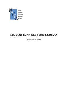STUDENT LOAN DEBT CRISIS SURVEY February 7, 2012 METHODOLOGY During January 2012, the National Association of Consumer Bankruptcy Attorneys (NACBA) invited more than 4500 of its members to participate in an online surve