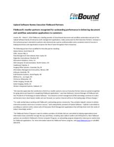 Upland Software Names Executive FileBound Partners FileBound’s reseller partners recognized for outstanding performance in delivering document and workflow automation applications to customers Lincoln, NE – March 5, 