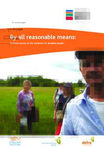 By all reasonable means: Inclusive access to the outdoors for disabled people Acknowledgements The Countryside Agency would like to thank the Sensory Trust, and especially Jane Stoneham and Lars Stenberg, for preparing 