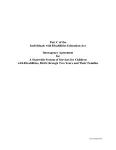 Part C of the Individuals with Disabilities Education Act Interagency Agreement for A Statewide System of Services for Children with Disabilities, Birth through Two Years and Their Families