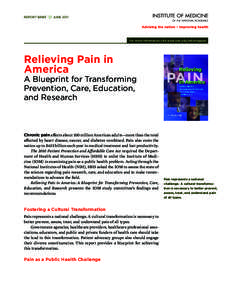 REPORT BRIEF  JUNE[removed]For more information visit www.iom.edu/relievingpain Relieving Pain in America