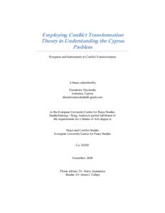 Employing Conflict Transformation Theory in Understanding the Cyprus Problem Prospects and Instruments in Conflict Transformation  A thesis submitted by