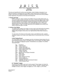 AMICO Public Access Catalog Specification Version 2 April 24, 2001 This document specifies the functional and information content limitations that pertain to any offering of access to unlicensed users of the AMICO Librar