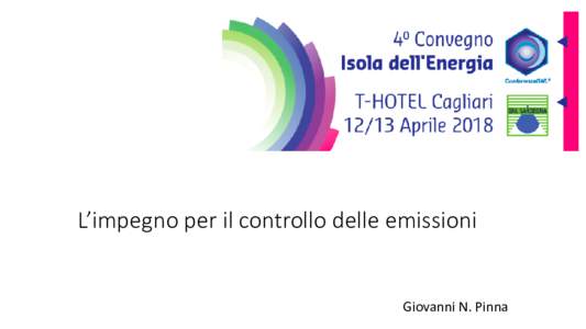 L’impegno per il controllo delle emissioni  Giovanni N. Pinna Agenda • Emissioni di gas serra