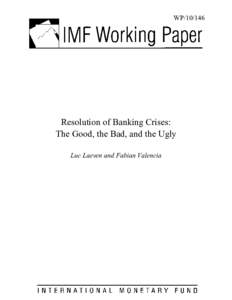 Microsoft Word - Resolution of Banking Crises - The Good Bad and Ugly.docx