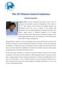 The 35th Chinese Control Conference Plenary Speaker Qingquan Qian was born in Danyang city, Jiangsu province. He is an academician of the Chinese Academy of Engineering (CAE), winner of 