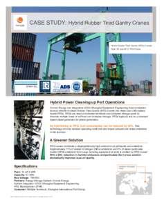 CASE STUDY: Hybrid Rubber Tired Gantry Cranes  Hybrid Rubber Tired Gantry (RTG) Cranes Type: 35 and 40 LT Port Crane  Hybrid Power Cleaning up Port Operations