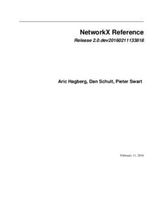 NetworkX Reference Release 2.0.dev20160211133818 Aric Hagberg, Dan Schult, Pieter Swart  February 11, 2016