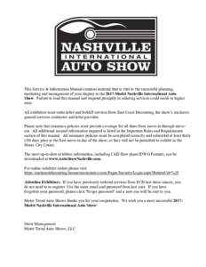 This Service & Information Manual contains material that is vital to the successful planning, marketing and management of your display in the 2017-Model Nashville International Auto Show. Failure to read this manual and 