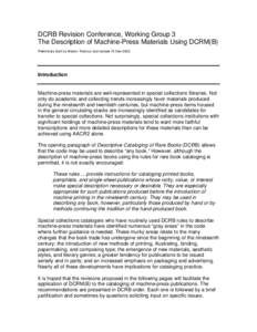 DCRB Revision Conference, Working Group 3 The Description of Machine-Press Materials Using DCRM(B) Preliminary draft by Manon Théroux; last revised 15 Dec[removed]Introduction