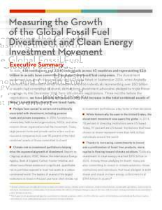Measuring the Growth of the Global Fossil Fuel Divestment and Clean Energy Investment Movement Executive Summary To date, 436 institutions and 2,040 individuals across 43 countries and representing $2.6