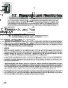 4.7 Signposts and Numbering This activity develops note-taking skills. This demonstration activity helps students understand that structure (such as signposts and numbering) makes a speech easier for a judge to flow and 