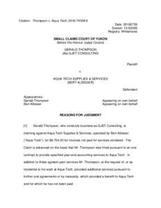 Citation: Thompson v. Aqua Tech, 2016 YKSM 6 Date: Docket: 13-S0093 Registry: Whitehorse SMALL CLAIMS COURT OF YUKON Before His Honour Judge Cozens