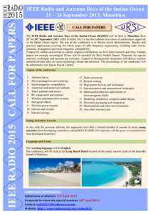 IEEE RADIO 2015 CALL FOR PAPERS  IEEE Radio and Antenna Days of the Indian Ocean 21 – 24 September 2015, Mauritius CALL FOR PAPERS The IEEE Radio and Antenna Days of the Indian Ocean (RADIO) will be held in Mauritius f