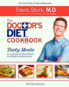 New York Times #1 Best-selling author  Travis Stork, M.D. Host of the Emmy ® award-winning show, The Doctors  COOKBOOK