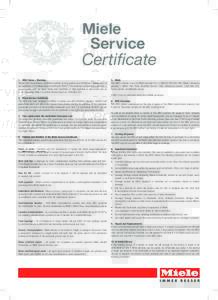 Miele Service Certificate 1.	 MSC Terms – Wording Please read the enclosed conditions carefully as they govern your entitlement, application and
