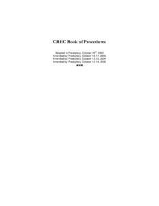 CREC Book of Procedures th Adopted in Presbytery, October 18 , 2002 Amended by Presbytery, October 16-17, 2003 Amended by Presbytery, October 13-15, 2004