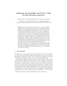 Balancing Accountability and Privacy Using E-Cash (Extended Abstract) Jan Camenisch1 and Susan Hohenberger1,? and Anna Lysyanskaya2 1  2