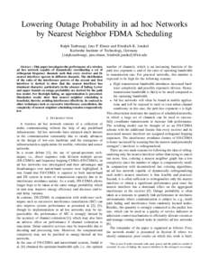 Lowering Outage Probability in ad hoc Networks by Nearest Neighbor FDMA Scheduling Ralph Tanbourgi, Jens P. Elsner and Friedrich K. Jondral Karlsruhe Institute of Technology, Germany {ralph.tanbourgi, jens.elsner, friedr