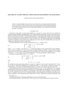 RECOVERY OF A SOURCE TERM OR A SPEED WITH ONE MEASUREMENT AND APPLICATIONS PLAMEN STEFANOV AND GUNTHER UHLMANN A BSTRACT. We study the problem of recovery the source a.t; x/F.x/ in the wave equation in anisotropic medium