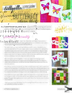 STITCHERY  BUTTERFLY charm blocks These little paper pieced blocks measure 5.5” after piecing and can be used as a 5” ﬁnished square or trimmed to 5” for a 4.5” ﬁnished square,