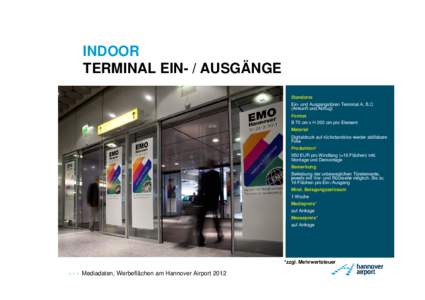 INDOOR TERMINAL EIN- / AUSGÄNGE Standorte Ein- und Ausgangstüren Terminal A, B,C (Ankunft und Abflug) Format