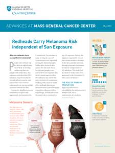 advances at mass general Cancer Center  Redheads Carry Melanoma Risk Independent of Sun Exposure Why are redheads more susceptible to melanoma?